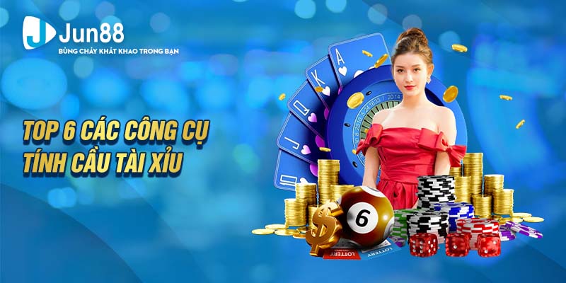 Top 6 các công cụ tính cầu tài xỉu