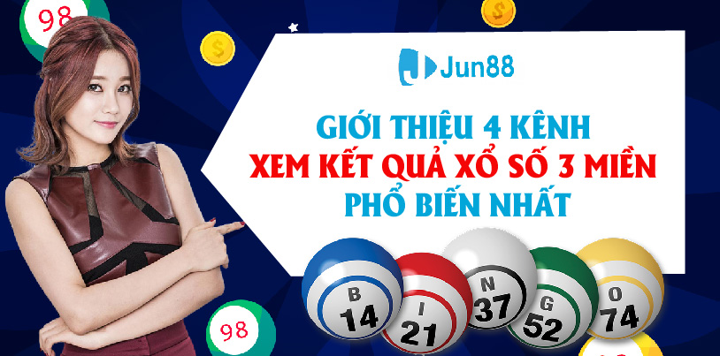 Jun88 - Giới Thiệu 04 Kênh Xem Trực Tiếp Kết Quả Xổ Số 3 Miền Phổ Biến Nhất