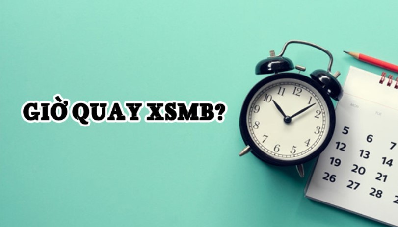 Mấy giờ quay xổ số ở đài miền Bắc?